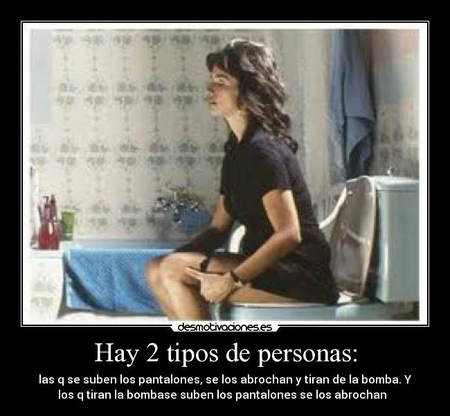 Hay 2 tipos de personas: -