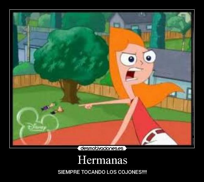 Hermanas - SIEMPRE TOCANDO LOS COJONES!!!!