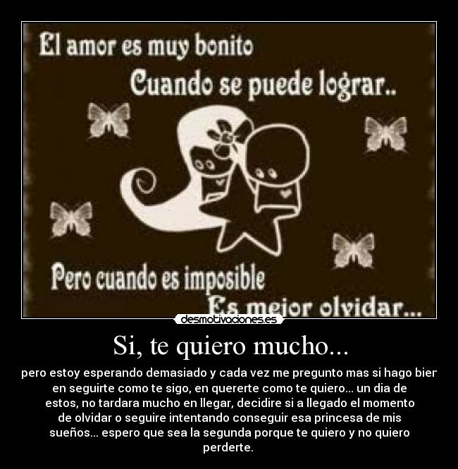 Si, te quiero mucho... -