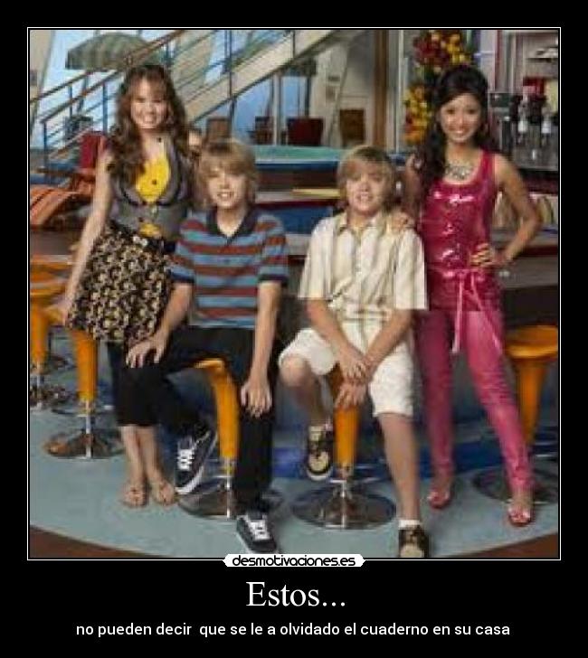 Estos... - no pueden decir  que se le a olvidado el cuaderno en su casa 