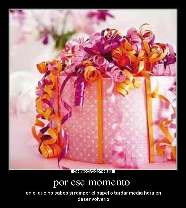 por ese momento  - 