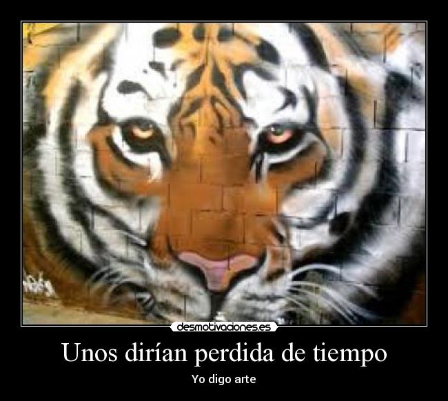 Unos dirían perdida de tiempo - 