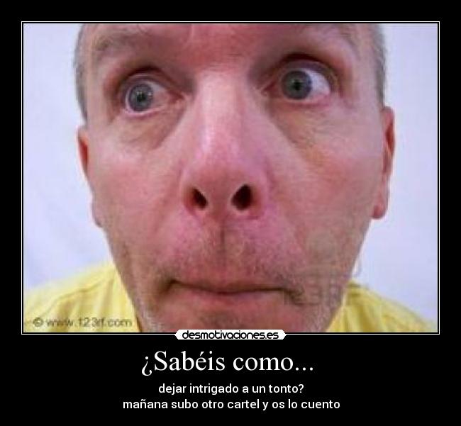 ¿Sabéis como...  - 