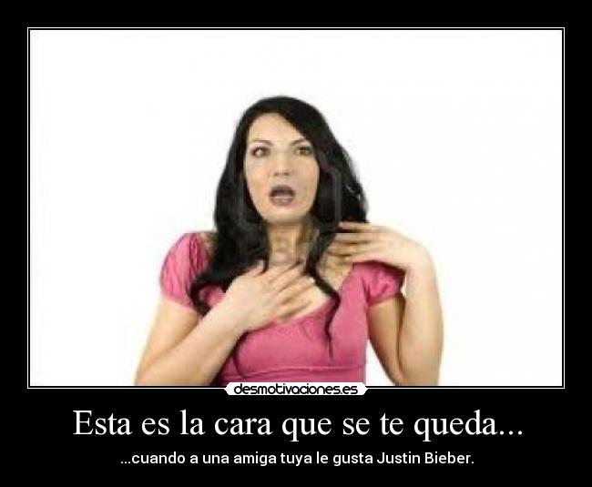 Esta es la cara que se te queda... -