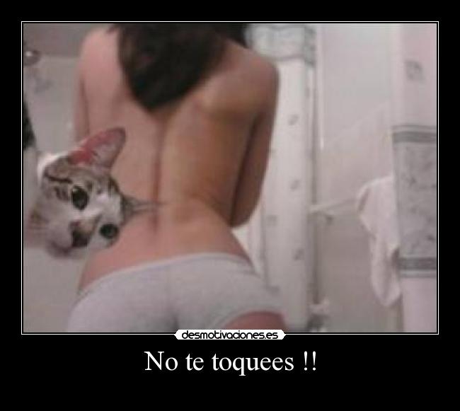 No te toquees !! - 