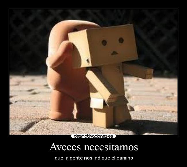 Aveces necesitamos -