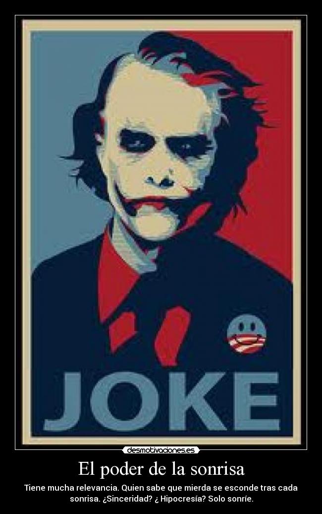 carteles sonrisa joke sonrie poder sonrisa joker sinceridad hipocresia desmotivaciones