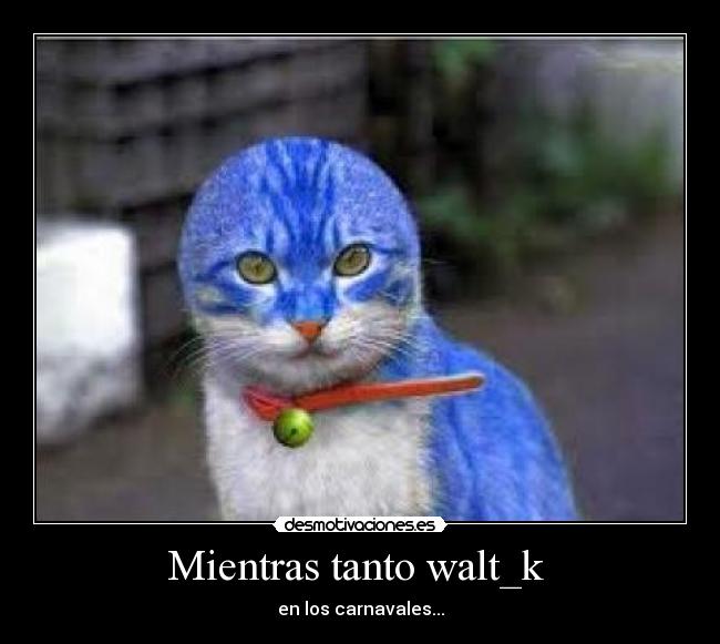 Mientras tanto walt_k -