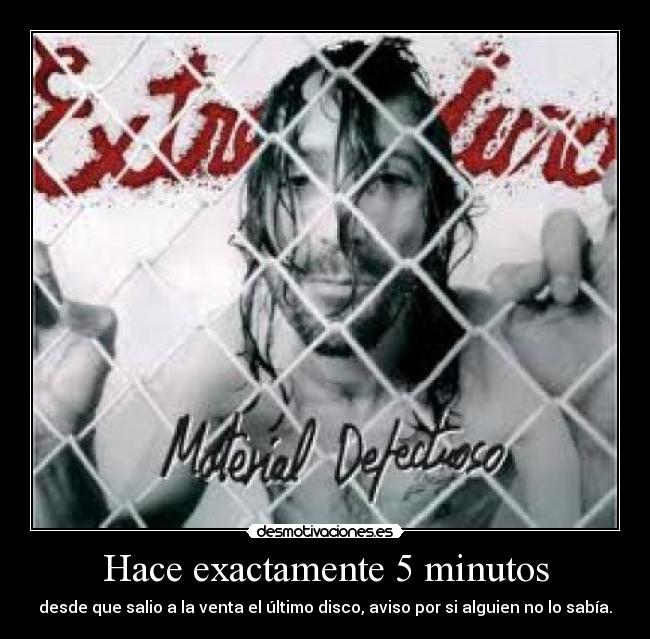 Hace exactamente 5 minutos - desde que salio a la venta el último disco, aviso por si alguien no lo sabía.