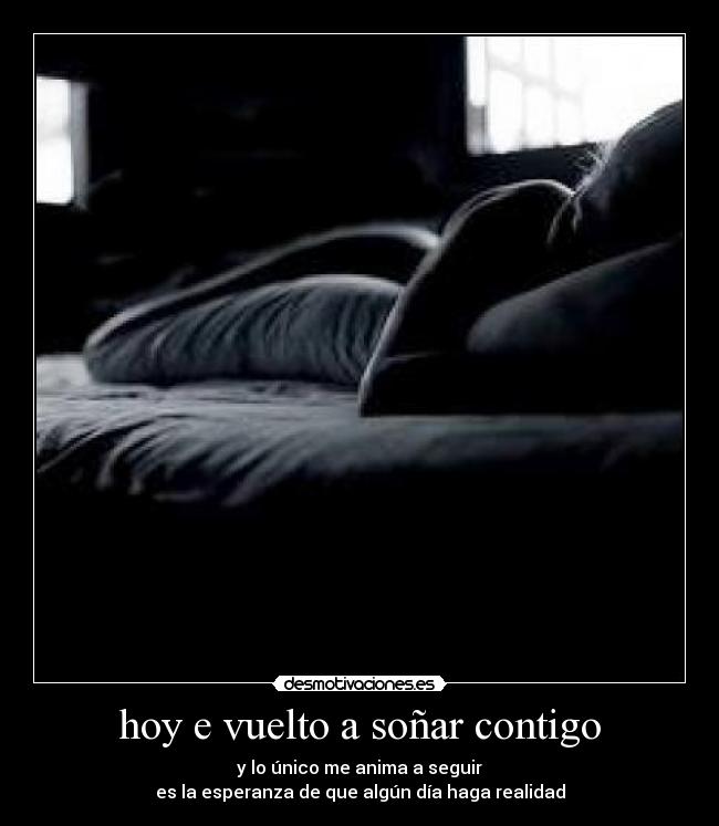 hoy e vuelto a soñar contigo -