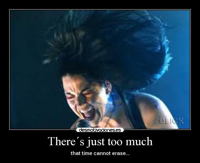 There´s just too much - 