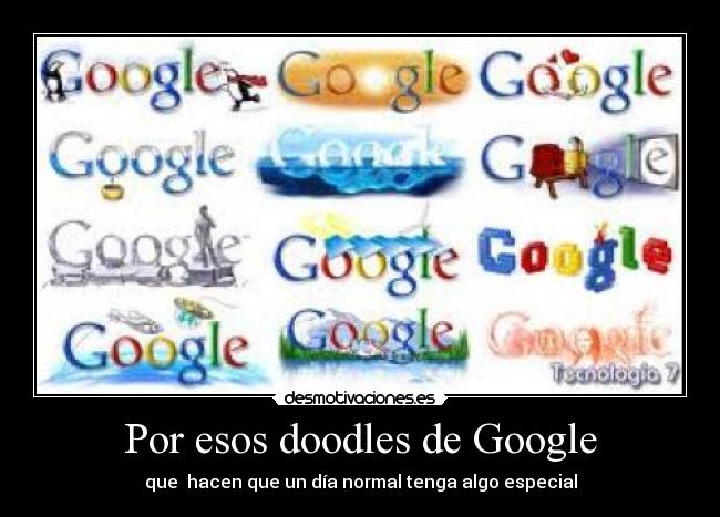 Por esos doodles de Google -