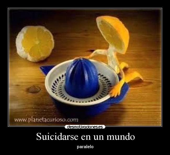 Suicidarse en un mundo -