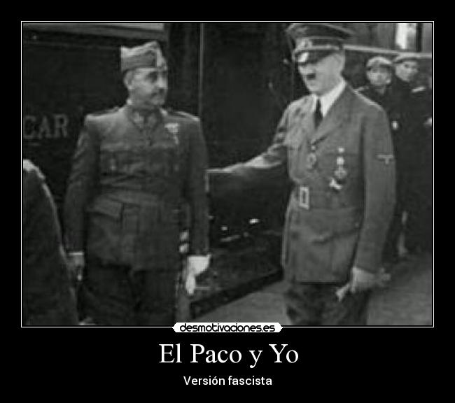 El Paco y Yo - Versión fascista