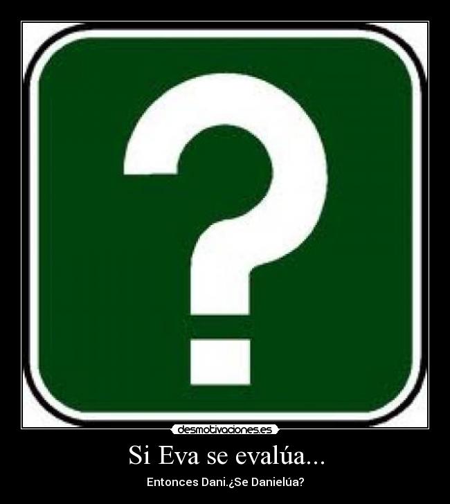 Si Eva se evalúa... -