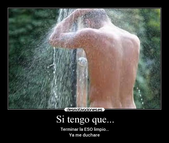 carteles tengo que terminar eso limpio duchare desmotivaciones