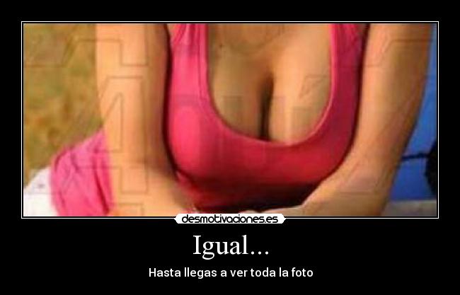 Igual... - 