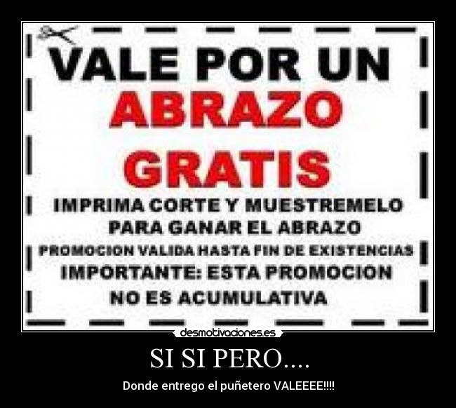 SI SI PERO.... - Donde entrego el puñetero VALEEEE!!!!