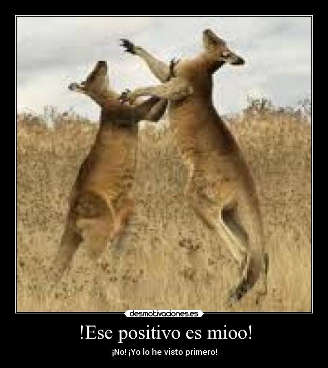 !Ese positivo es mioo! -