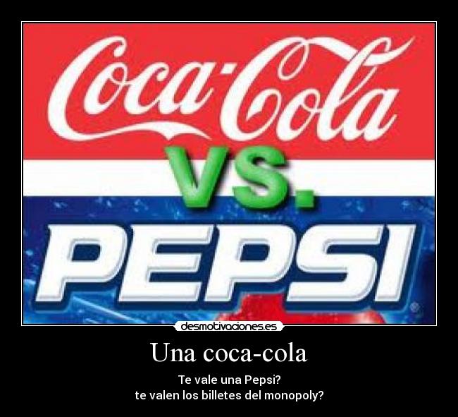 Una coca-cola -