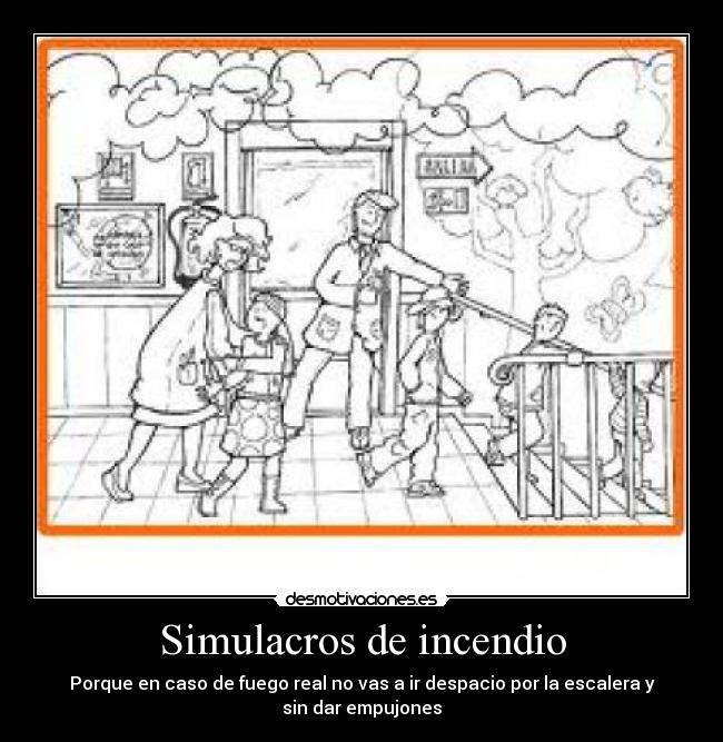 Simulacros de incendio - Porque en caso de fuego real no vas a ir despacio por la escalera y sin dar empujones