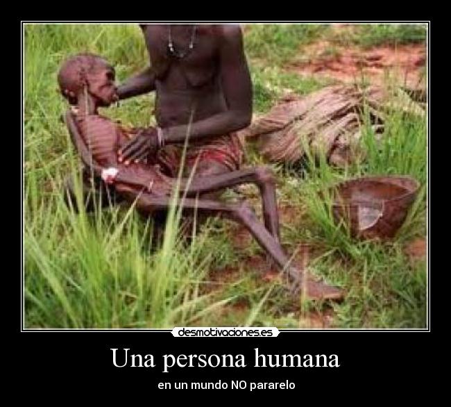 Una persona humana - en un mundo NO pararelo