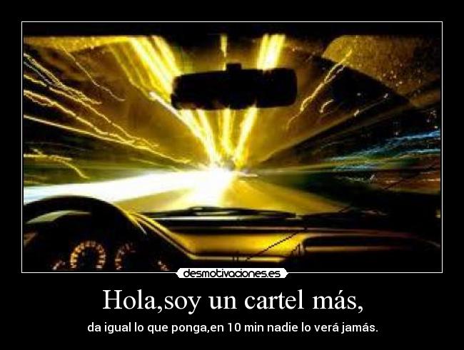 carteles hola soy cartel mas igual que ponga min nadie vera jamas desmotivaciones