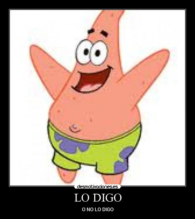 LO DIGO - O NO LO DIGO