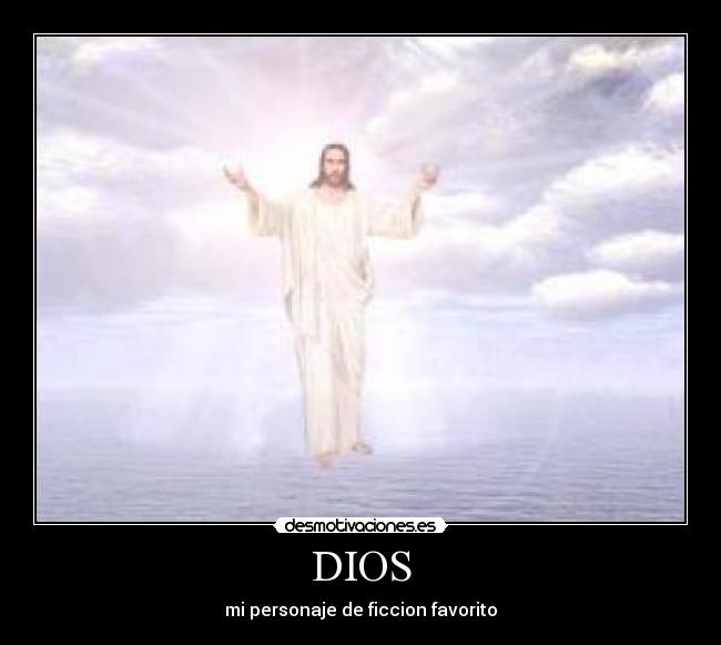 DIOS - mi personaje de ficcion favorito