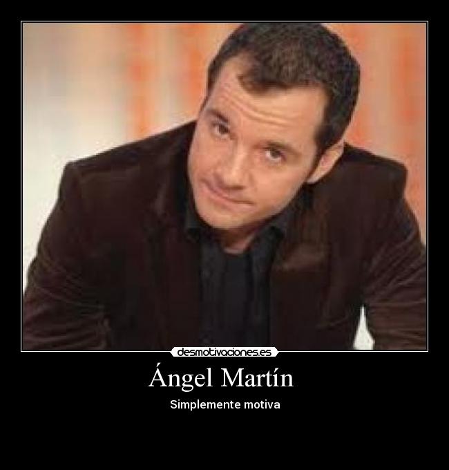Ángel Martín - Simplemente motiva