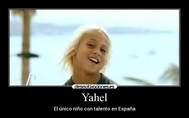 Yahel - El único niño con talento en España