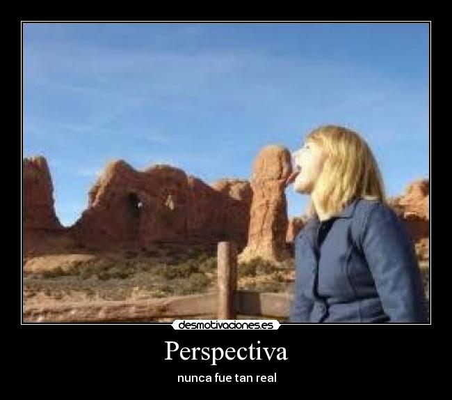 Perspectiva - nunca fue tan real