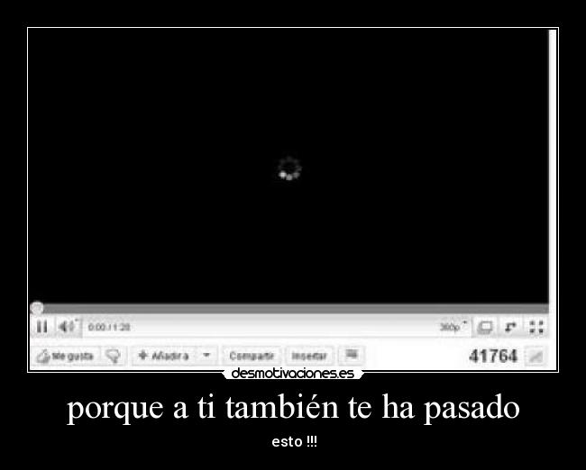 porque a ti también te ha pasado -