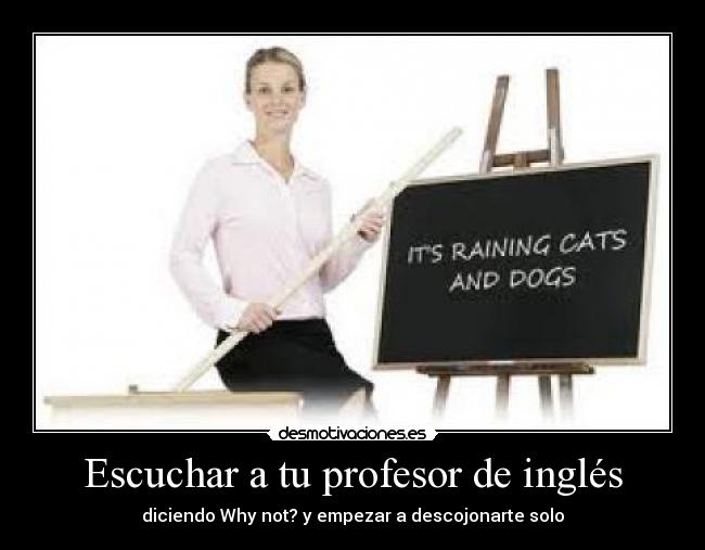 Escuchar a tu profesor de inglés -