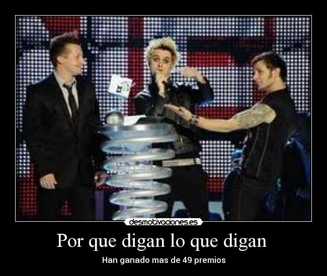 Por que digan lo que digan -