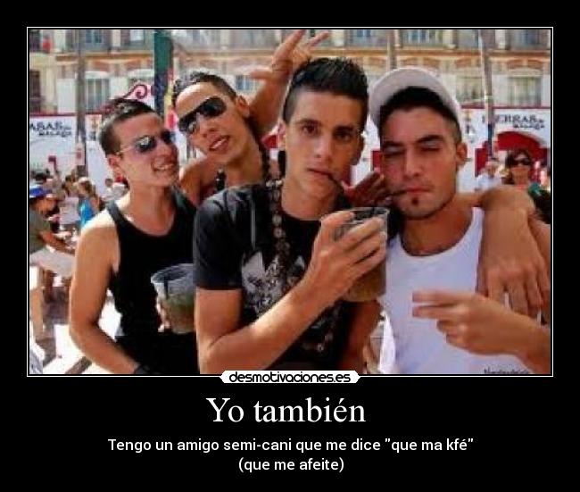 Yo también -