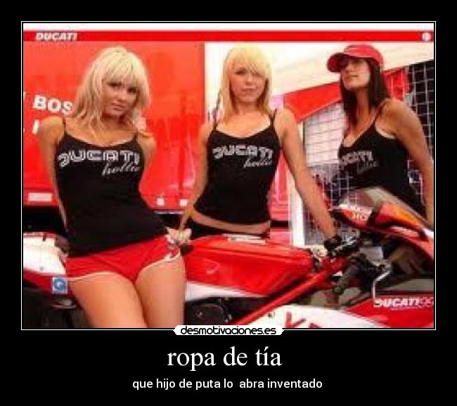 ropa de tía - que hijo de puta lo abra inventado