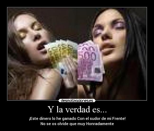 Y la verdad es... -