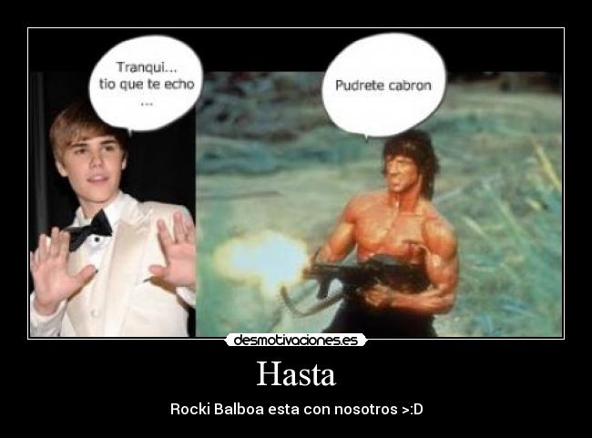 Hasta - Rocki Balboa esta con nosotros >:D