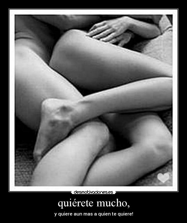 quiérete mucho, - 