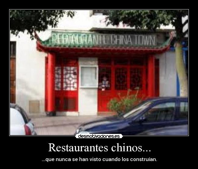 Restaurantes chinos... - ...que nunca se han visto cuando los construían.