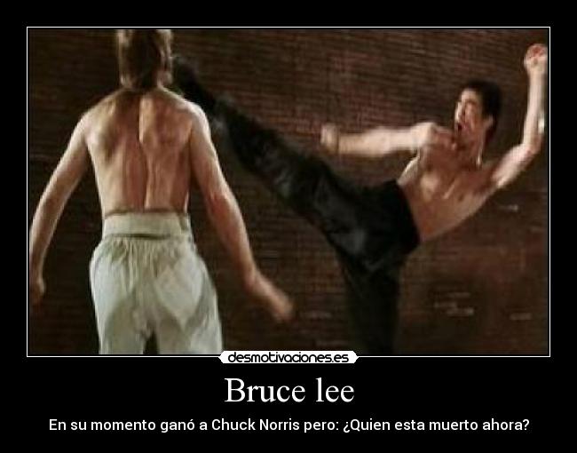 Bruce lee - En su momento ganó a Chuck Norris pero: ¿Quien esta muerto ahora?