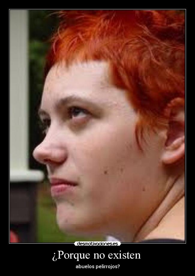 ¿Porque no existen - abuelos pelirrojos?