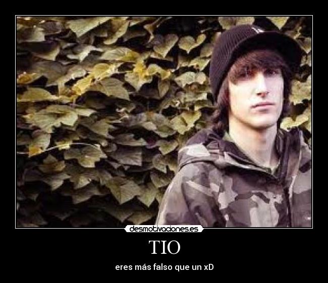 TIO - eres más falso que un xD