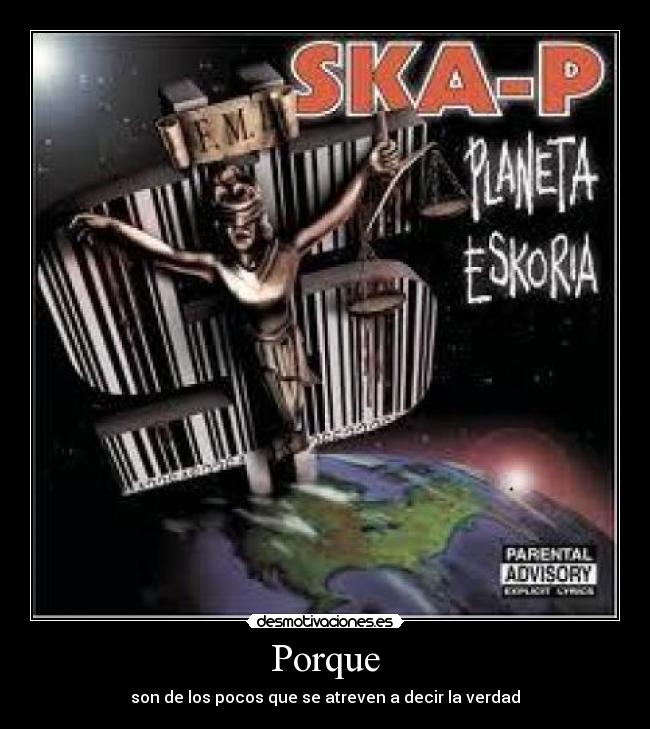 Porque - son de los pocos que se atreven a decir la verdad