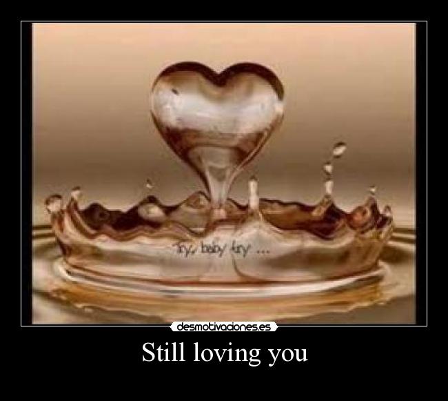 Still loving you -