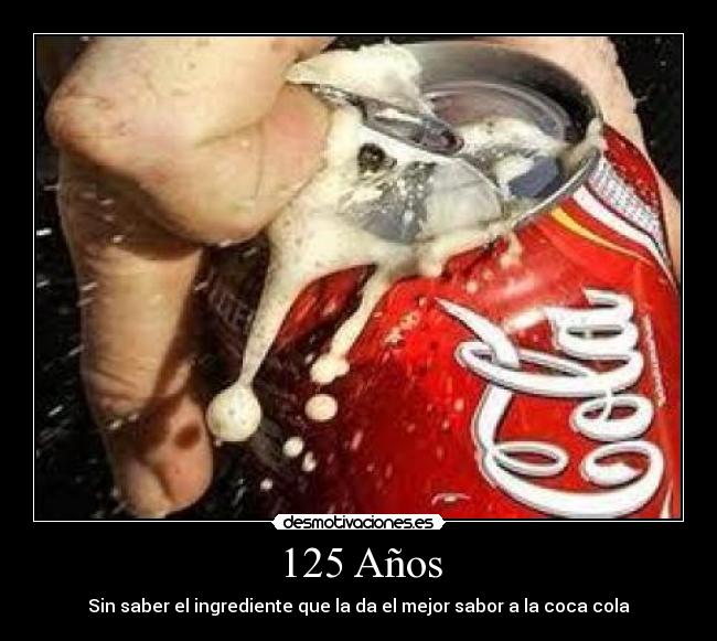 125 Años - Sin saber el ingrediente que la da el mejor sabor a la coca cola