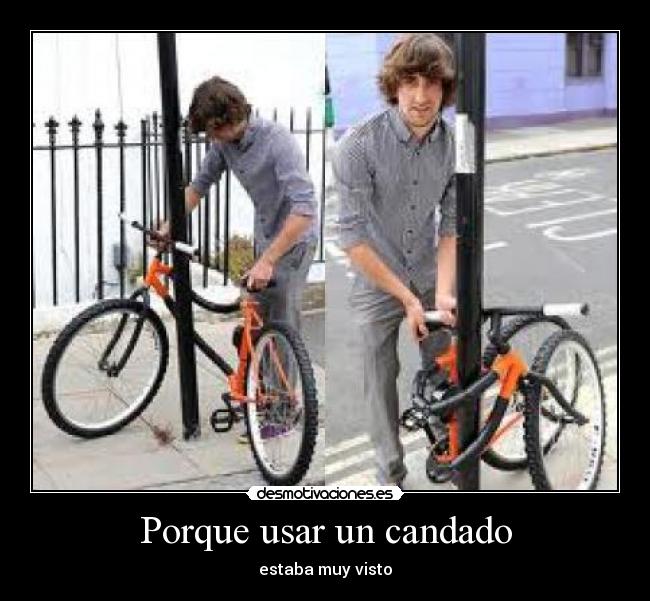 Porque usar un candado - estaba muy visto