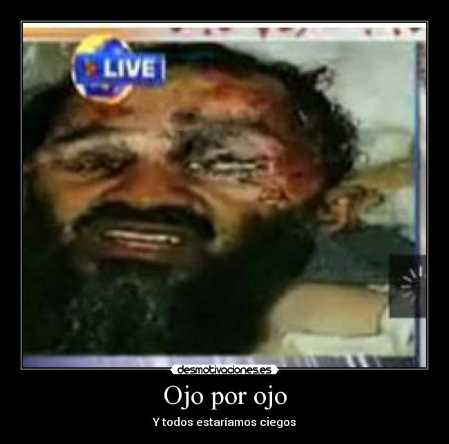 Ojo por ojo - Y todos estaríamos ciegos