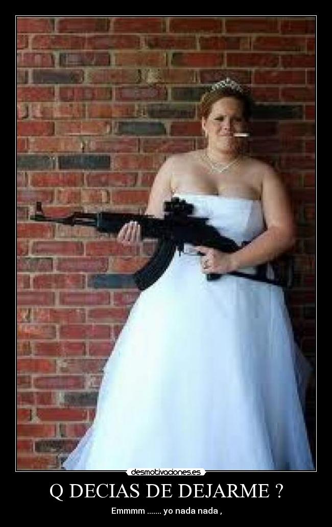 Q DECIAS DE DEJARME ? - 